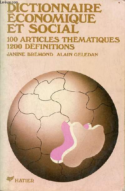Dictionnaire conomique et social 100 articles thmatiques 1200 dfinitions - Collection J.Bremond.