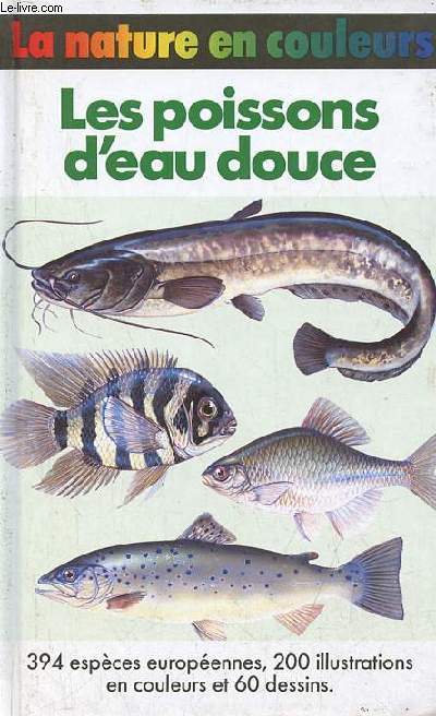 Les poissons d'eau douce - Collection la nature en couleurs.