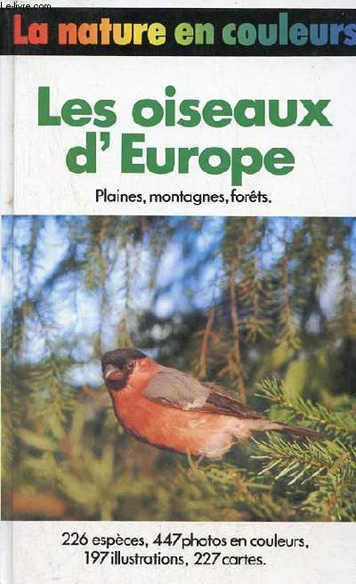 Les oiseaux d'Europe plaines, montagnes,forts - Collection la nature en couleurs.