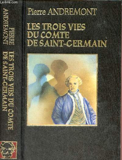 Les troies vies du Comte de Saint-Germain.