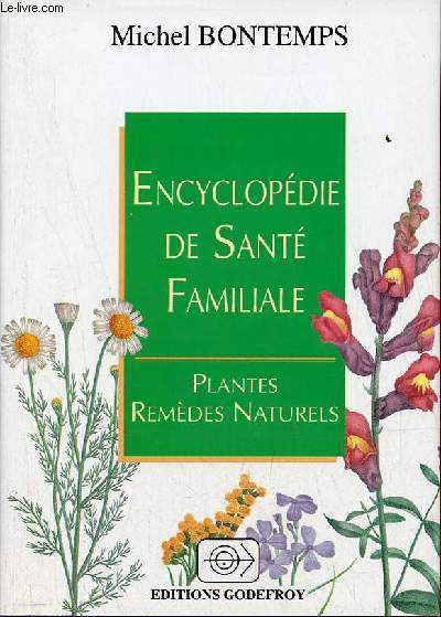 Encyclopdie de sant familiale - Plantes - Remdes naturels.