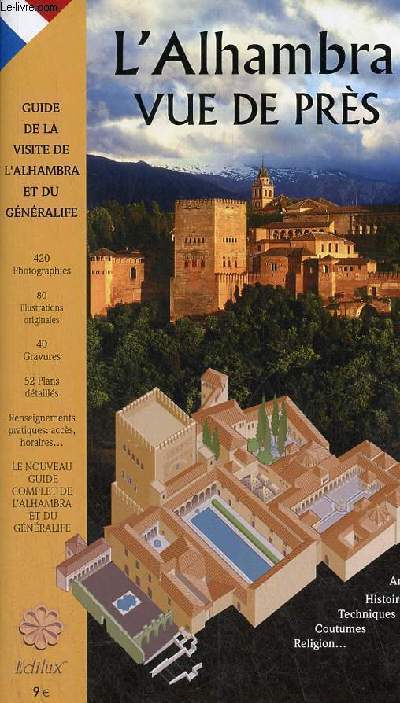 L'Alhambra vue de prs - Nouveau guide de la visite de l'Alhambra et du Genralife.