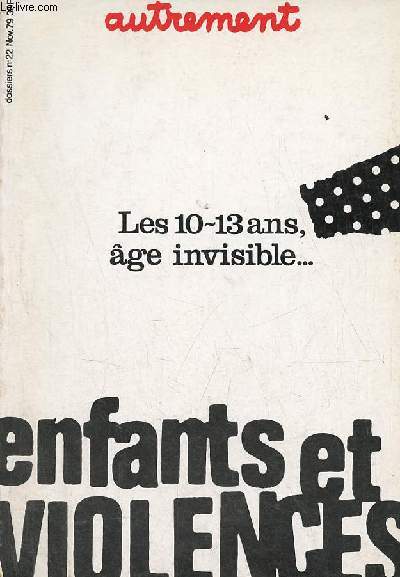 Autrement n22 novembre 1979 - Les 10-13 ans, ge invisible ... enfants et violences.