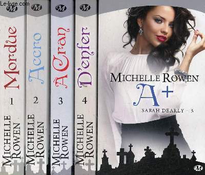 Sarah Dearly - en 5 tomes - tomes 1+2+3+4+5 - Tome 1 : Mordue - Tome 2 : Accro - Tome 3 : A cran - Tome 4 : d'enfer - Tome 5 : A+.