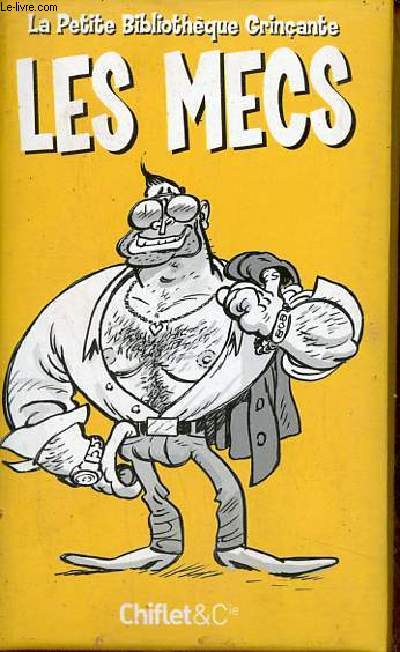 Les Mecs - Collection la Petite Bibliothque Grinante.