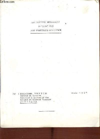 Les lctions lgislatives du 13 mai 1849 dans l'Aquitaine Occidentale + Atlas des lctions du 13 mai 1849 dans le sud-ouest aquitaine cartes, textes et documents.