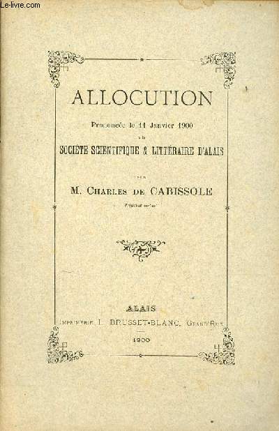 Allocution prononce le 11 janvier 1900  la Socit Scientifique & Littraire d'Alais.