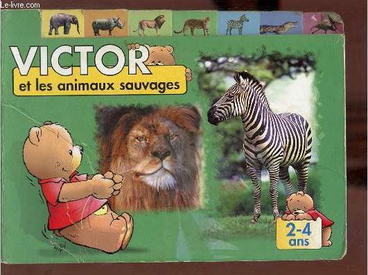 Victor et les animaux sauvages - 2-4 ans.