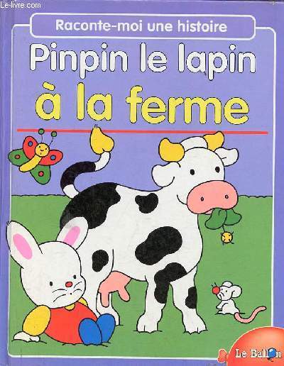 Raconte-moi une histoire - Pinpin le lapin  la ferme.