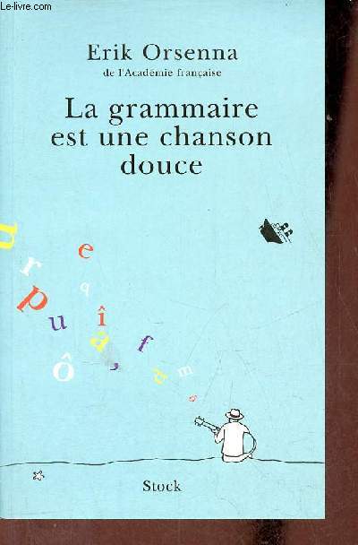 La grammaire est une chanson douce.