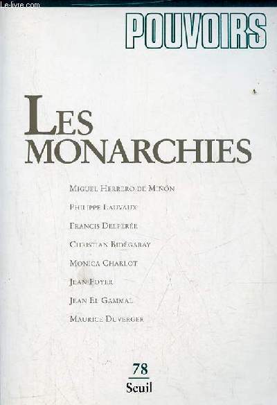 Pouvoirs revue franaise d'tudes constitutionnelles et politiques n78 - Les monarchies.