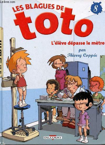 Les blagues de Toto - Tome 8 : l'lve dpasse le mtre.