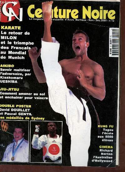 Ceinture Noire n12 nov.-dc. 2000 - Special J.O. l'or pour Douillet le bronze pour Gentil - aikido comment maitriser l'adversaire par Kisshomaru Ueshiba - Andy Hug mort d'un samourai - grand reportage Chine : Tagou , l'cole aux 8000 lves etc.