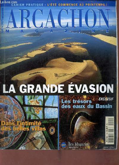 Arcachon magazine hors srie dition 2001 - Le Bassin  vol d'oiseau - Banc d'Arguin : le sable et la vie - portraits leur mtier est aussi leur passion : la nature - les racines du pass les jardins du Casino Mauresque dominent la ville et le bassin etc.