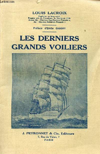 Les derniers grands voiliers - Histoire des Long-Courriers Nantais de 1893  1931.