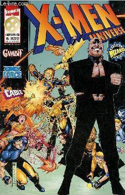 X-Men universe n6 avril 2000 - X-Force Armageddon now (2) les liens du sang - X-Force Armageddon now (3) le triomphe des Hellions - Cable signe de la fin des temps (1) la mort venue du ciel - interview de Fabian Nicieza - Gambit des souris et des hommes