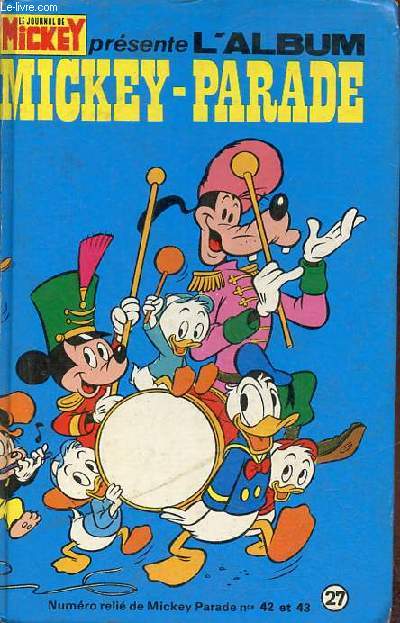 Mickey Parade album n27 contenant 2 numros n42 et 43 de 1983 - Mickey contre l'nigmatique Monsieur K - le truc de la partie truque - l'incroyable mic-mac de Mickey - Mickey et le cross infernal - Mickey connait la chanson - Donald super espion 008...
