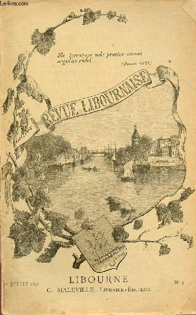 Revue Libournaise n1 1er juillet 1898 - INCOMPLET - Journal d'un sergent au 1er bataillon de la Gironde 1791-1793 - tudes prhistoriques  propos du Libournais - la mort de l'anglais - biographie Ren Princeteau.