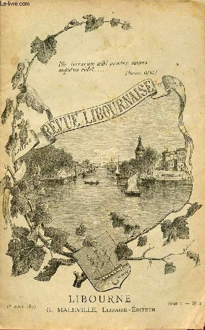 Revue Libournaise n2 tome 2 1er aot 1899 - Biographie de l'Abb J.-B.Moulini (suite) - les gentilshommes de la Snchausse de Libourne - vue de la porte du Chapitre  Saint-Emilion (gravure) - Saint-Emilion (suite) - le Libournais gallo-romain (suite)