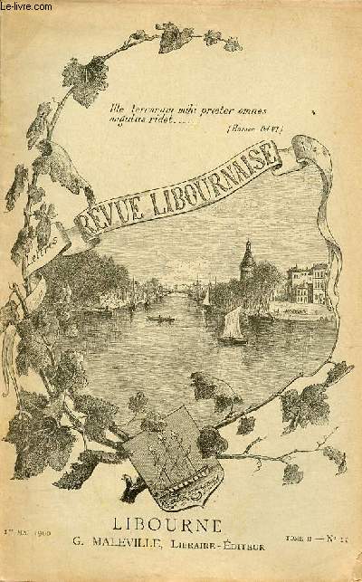 Revue Libournaise n11 tome 2 1er mai 1900 - Documents relatifs  Jacques Lacaze - place de la Verrerie vers 1840 (gravure) - comment Octavien Lapayrolerie fut bless - les gentilshommes de la Snchausse de Libourne (suite) etc.