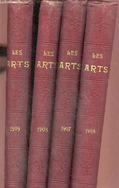 Les Arts revue mensuelles des Muses, Collections, Expositions - 6 volumes : Annes 1904+1905+1906+1907+1908+1909.
