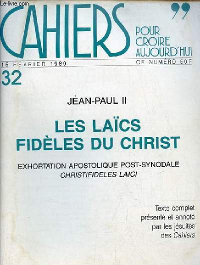 Cahiers pour croire aujourd'hui n32 15 fvrier 1989 - Jean-Paul II les lacs fidles du Christ exhortation apostolique post-synodale christifideles laici.