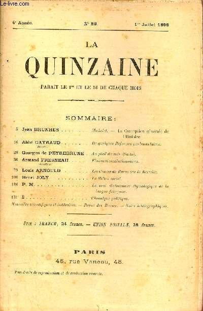 La Quinzaine n89 4e anne 1er juillet 1898 - Michelet la conception gnrale de l'histoire par Jean Brunhes - de quelques rformes parlementaires par Abb Gayraud - au pied du mt (suite) par Georges de Peyrebrune - finances rvolutionnaires etc.