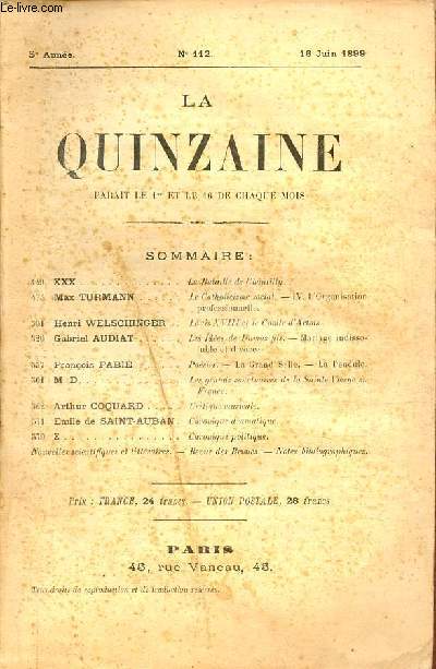 La Quinzaine n112 5e anne 16 juin 1899 - La Bataille de Chantilly par XXX - le catholicisme sociale IV l'organisation professionnelle par Max Thurmann - Louis XVIII et le Comte d'Artois par Henri Welschinger - les ides de Dumas fils mariage etc.
