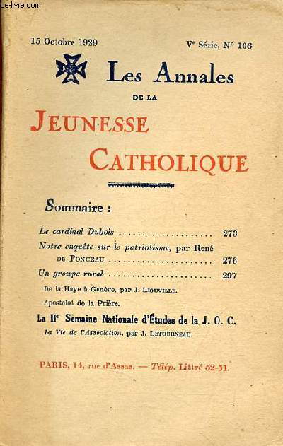 Les Annales de la jeunesse catholique n106 Ve srie 15 octobre 1929 - Le cardinal Dubois - notre enqute sur le patriotisme par Ren du Ponceau - un groupe rural - de la Haye  Genve par J.Liouville - apostolat de la prire etc.
