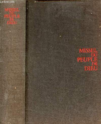 Missel du peuple de dieu un guide pour la prire personnelle et en groupe pour la clbration eucharistique pour la lecture de la parole de dieu pour la mditation du message chrtien.