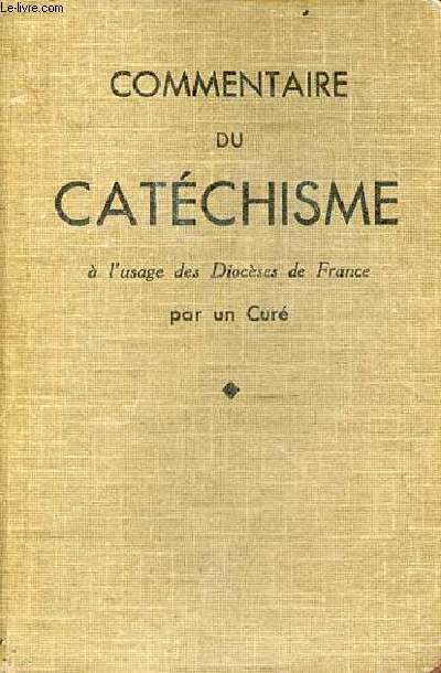 Commentaire du catchisme  l'usage des Diocses de France - Livre du matre de la catchiste volontaire et des parents - 2e dition.