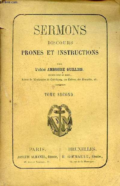 Sermons discours prones et instructions - Tome second.