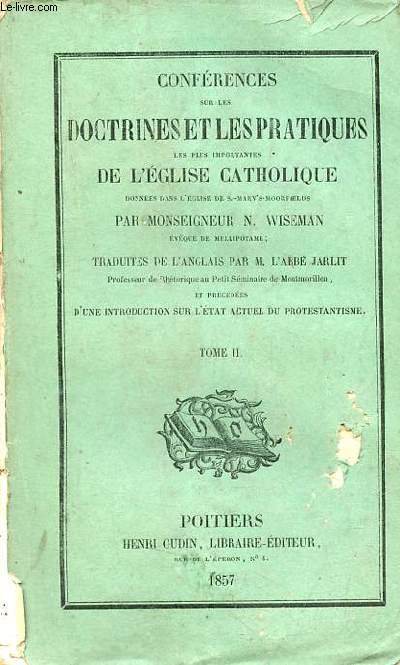 Confrences sur les doctrines et les pratiques les plus importantes de l'glise catholique donnes dans l'glise de S.-Mary's Moorfields - Tome 2.