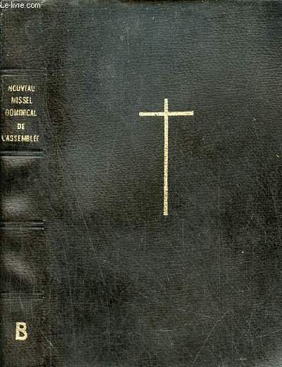 Nouveau missel dominical de l'assemble - texte durable pour les annes B avec orientations pour la prire et prsentation des sacrements - n300 b.