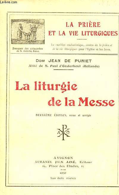 La liturgie de la Messe ses origines et son histoire - 2e dition revue et corrige.