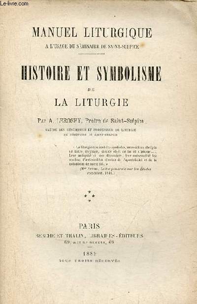Manuel liturgique  l'usage du sminaire de Saint-Sulpice - Histoire et symbolisme de la liturgie.