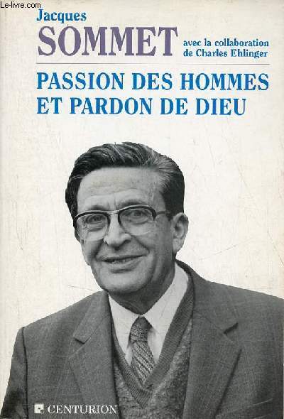 Passion des hommes et pardon de dieu.