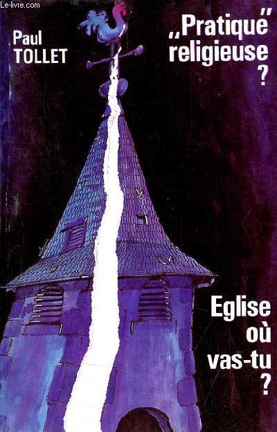 Pratique...religieuse ? Eglise, o vas-tu ? - 3e dition - envoi de l'auteur.