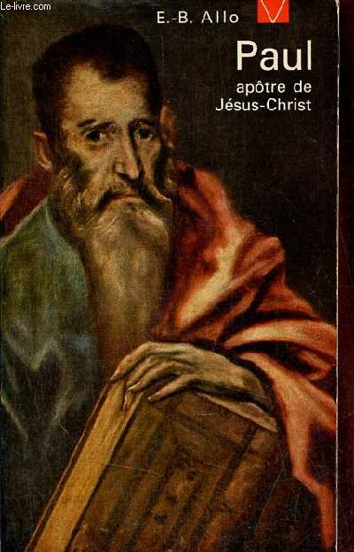 Paul apôtre de Jésus-Christ sa vie sa doctrine - Collection le livre de vie n°16.