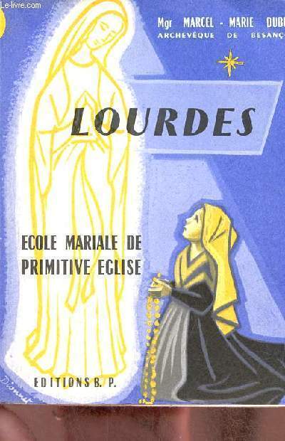 Lourdes cole mariale de primitive eglise.