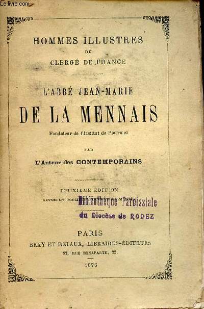 L'Abb Jean-Marie de la Mennais Fondateur de l'Institut de Plormel - Collection hommes illustres du clerg de France - 2e dition revue et considrablement augmente.
