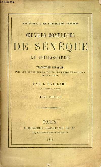 Oeuvres compltes de Snque le philosophe - Tome premier - Collection chefs d'oeuvre des littratures anciennes.