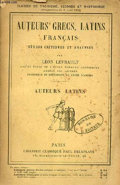 Auteurs grecs, latins, franais tudes critiques et analyss - Auteurs latins - classes de troisime, seconde et rhtorique (programme du 8 aot 1895) - 3e dition.