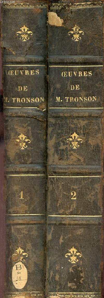 Oeuvres compltes de M.Tronson, suprieur du sminaire de Saint-Sulpice runies pour la premires fois en collection classes selon l'ordrel ogique - En 2 tomes - Tomes 1 + 2.