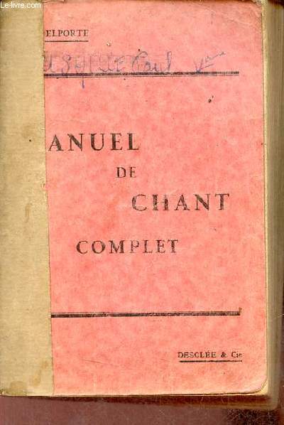 Manuel de chant complet  l'usage des maisons d'ducation communauts et paroisses.