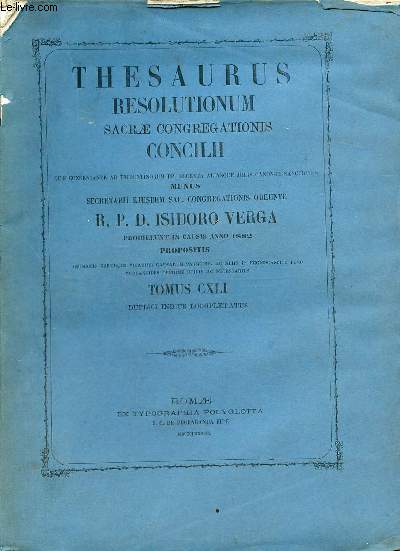 Thesaurus resolutionum sacrae congregationis concilii - Tomus CXLI : Duplici indice locupletatus.