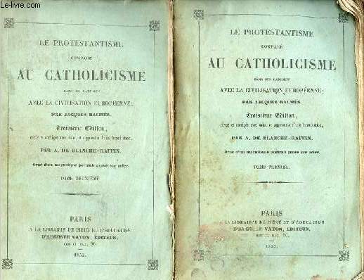 Le protestantisme compar au catholicisme dans ses rapports avec la civilisation europenne - En deux tomes - Tomes 1 + 2 - 3e dition.