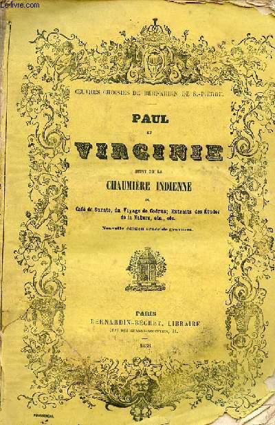 Paul et Virginie suivi de la chaumire indienne du caf du surate, du voyage de cordus, extraits des tudes de la nature etc - Nouvelle dition orne de gravures.