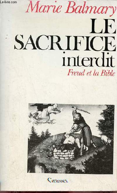 Le sacrifice interdit Freud et la Bible.