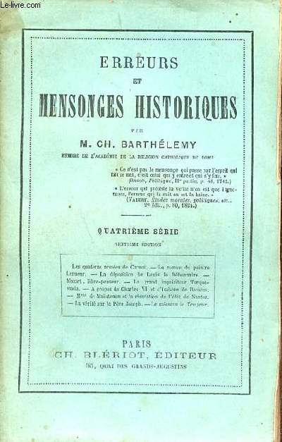 Erreurs et mensonges historiques - Quatrime srie : les quatorze armes de Carnot - le roman du peintre Lesueur - la dposition de Louis le Dbonnaire - Mozart, libre-penseur - le grand inquisiteur Torquemada -  propos de Charles VI etc.